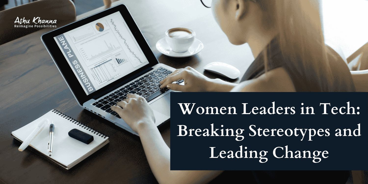 Women Leaders in Tech: Breaking Stereotypes & Leading Change